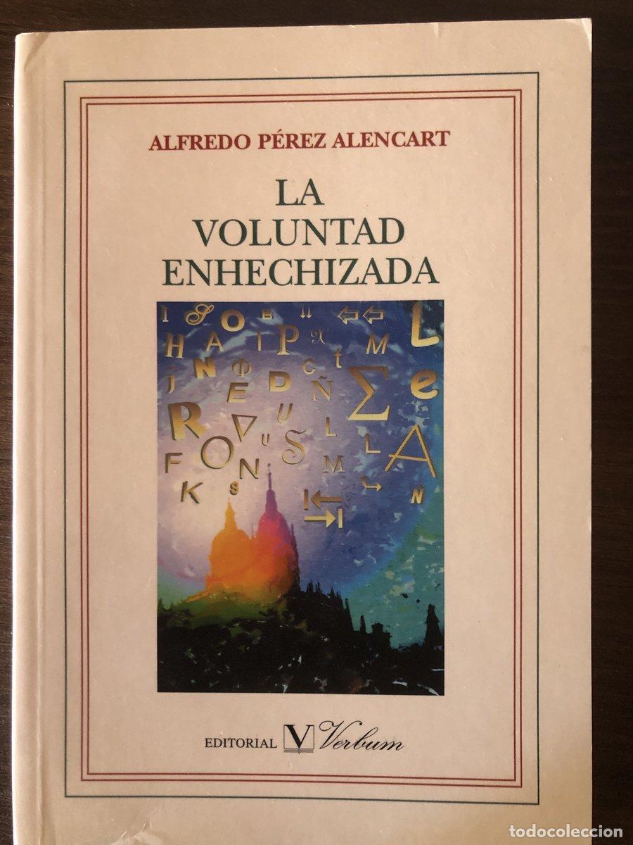 Livros em segunda m&atilde;o: La voluntad enhechizada (P&eacute;rez Alencart, Alfredo) Dedicado - Perez Alencart, Alfredo