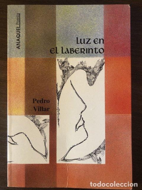 Livros em segunda m&atilde;o: La luz en laberinto Villar, Pedro (Dedicado por el autor) - Villar, Pedro