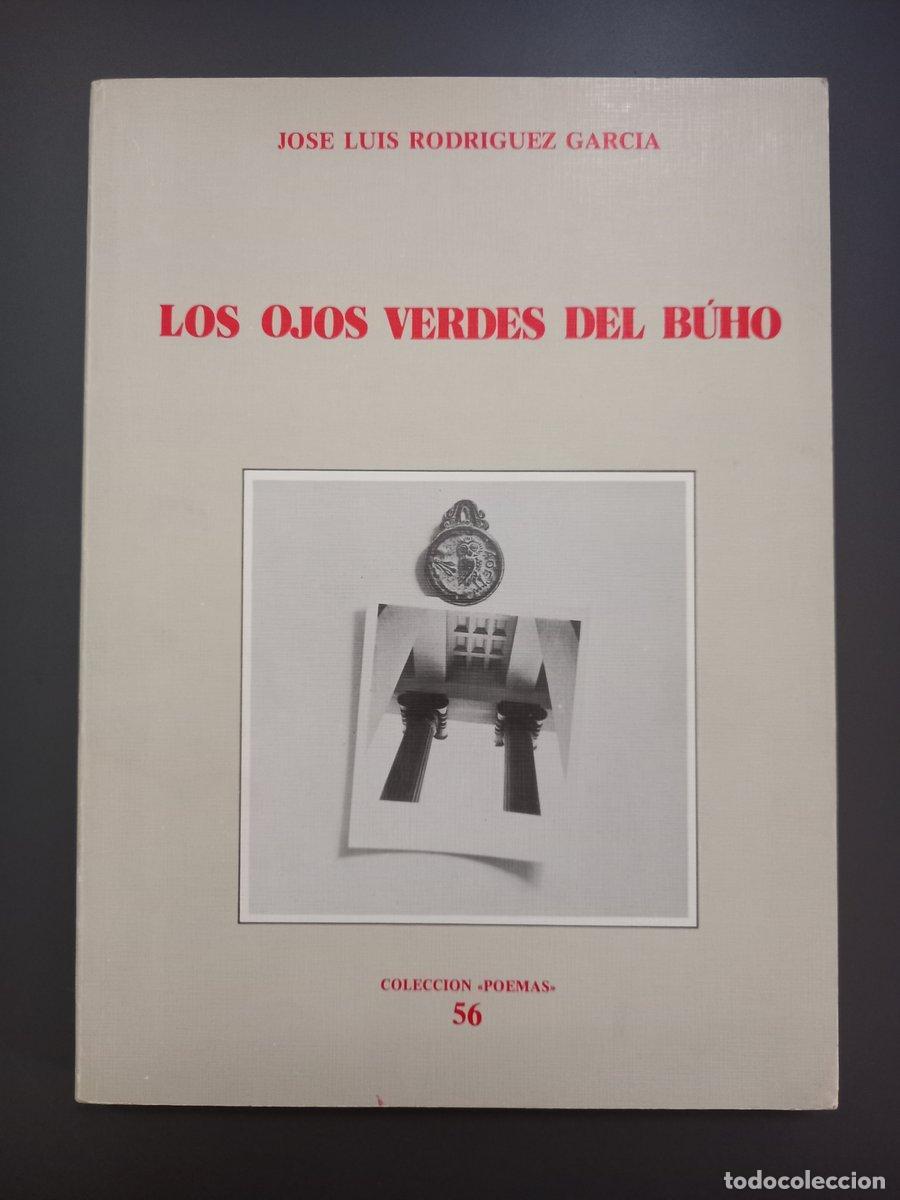 Libri di seconda mano: (Dedicado por el autor) Los ojos verdes del b&uacute;ho - Rodr&iacute;guez Garc&iacute;a, Jose Luis.