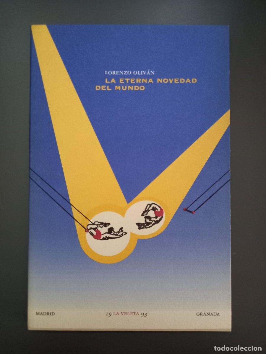 Livres: (Dedicado por el autor) La eterna novedad del mundo. - Oliv&aacute;n, Lorenzo. - Oliv&aacute;n, Lorenzo.