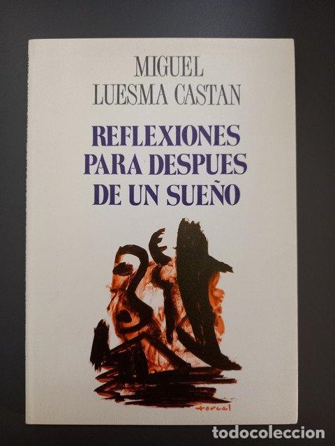 Livres: (Dedicado por el autor) Reflexiones para despu&eacute;s de un sue&ntilde;o. - Luesma Cast&aacute;n, Miguel. - Luesma Cast