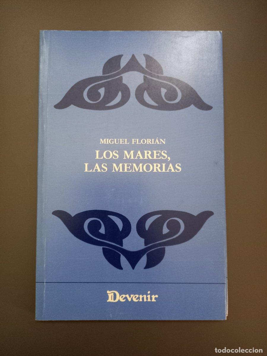 Livres: (Dedicado por el autor) Los mares, las memorias (Devenir 52) - Flori&aacute;n, Miguel.