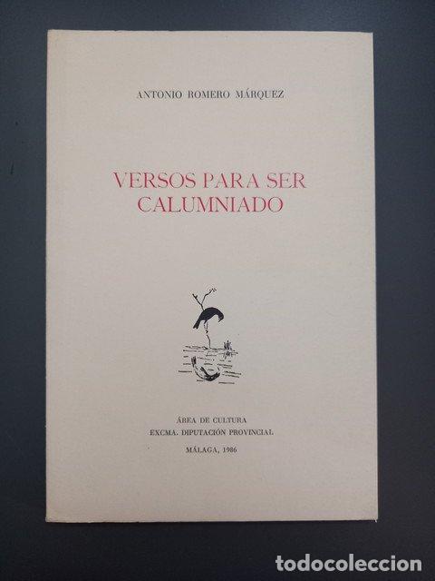 Livres: (Dedicado por el autor) Versos para ser calumniado - Romero M&aacute;rquez, Antonio.