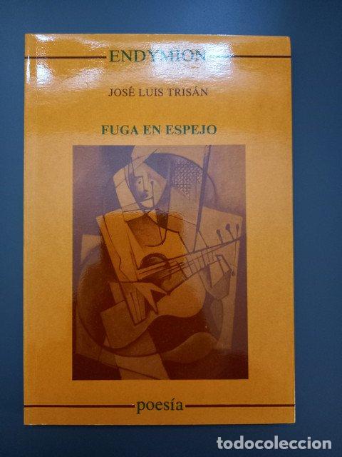 Livres: (Dedicado por el autor) Fuga en espejo - Tris&aacute;n, Jos&eacute; Luis.