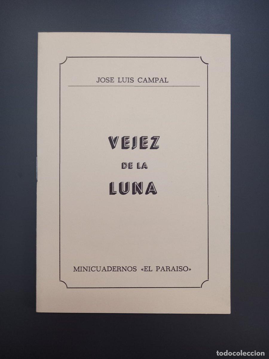 Livres: (Dedicado por el autor) Vejez de la luna - Campal, Jose Luis.