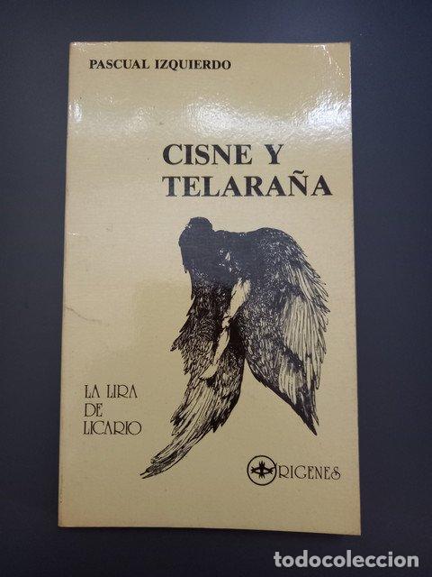 Livres: (Dedicado por el autor) Cisne y telara&ntilde;a - Izquierdo, Pascual.