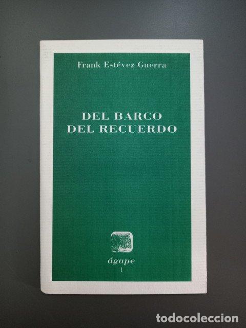 books: (Dedicado por el autor) Del barco del recuerdo,- Est&eacute;vez Guerra, Frank. - Est&eacute;vez Guerra, Frank.