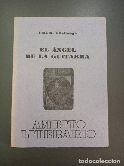 Livres: (Dedicado por el autor) El &aacute;ngel de la guitarra,- Vilallonga, Luis M. - Vilallonga, Luis M.