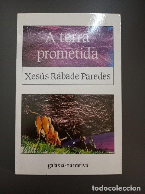Livres: (Dedicado por el autor) A terra prometida,- R&aacute;bade Paredes, Xes&uacute;s. - R&aacute;bade Paredes, Xes&uacute;s.