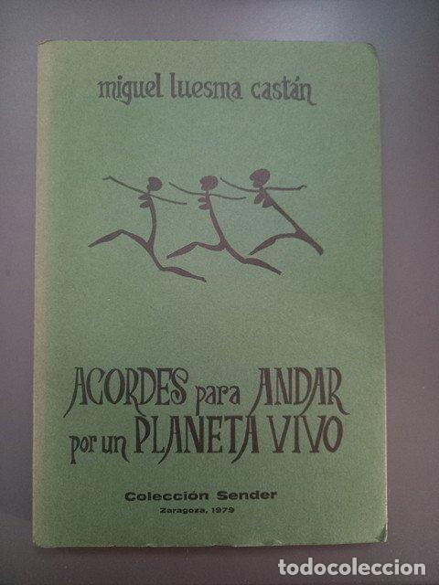 Livres: (Dedicado por el autor) Acordes para andar por un planeta vivo,- Luesma Cast&aacute;n, Miguel. - Luesma Cas