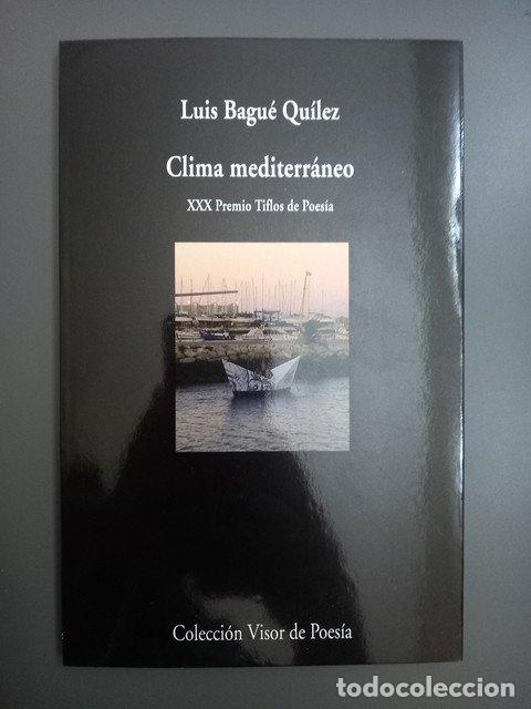 Livres: (Dedicado por el autor) Clima mediterr&aacute;neo - Bagu&eacute; Qu&iacute;lez, Luis.