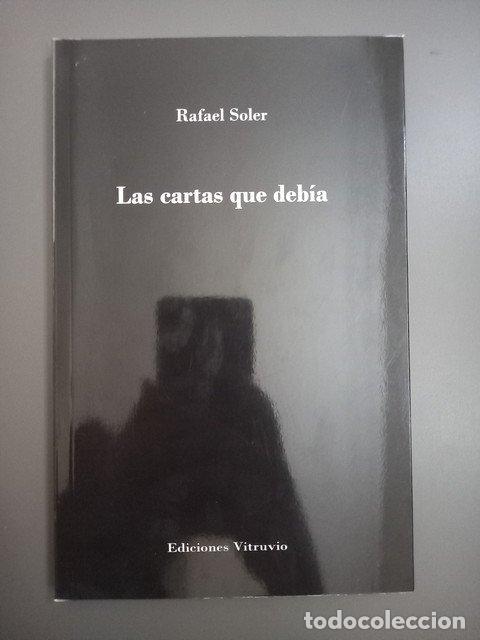 Libros: (Dedicado por el autor) Las cartas que deb&iacute;a - Soler, Rafael. - Foto 1