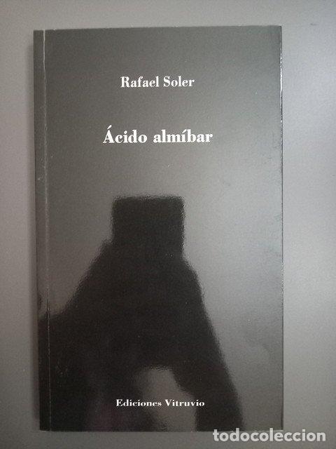 Libros: (Dedicado por el autor) &Aacute;cido alm&iacute;bar - Soler, Rafael. - Foto 1