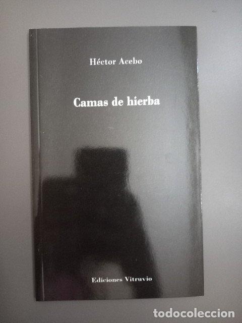 Livres: (Dedicado por el autor) Camas de hierba - Acebo, H&eacute;ctor.
