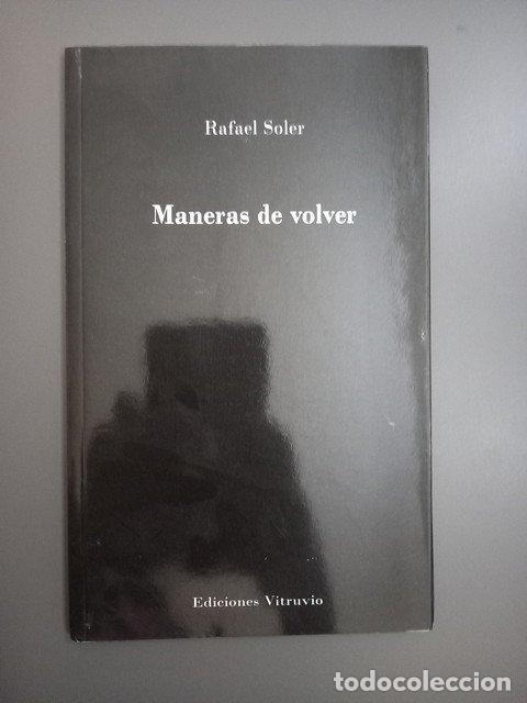 Livres: (Dedicado por el autor) Maneras de volver - Soler, Rafael.