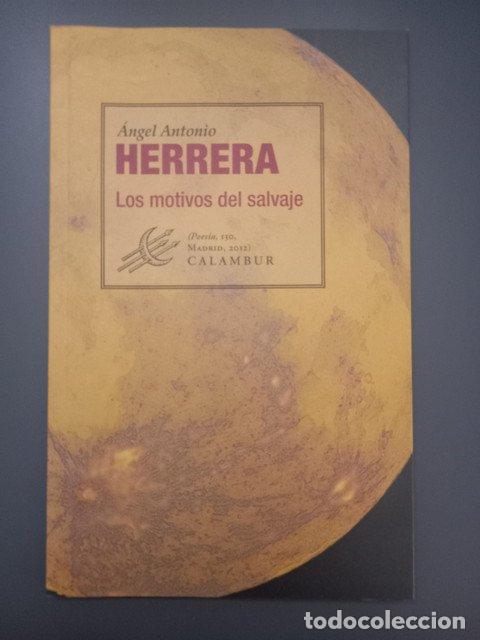 Livres: (Dedicado por el autor) Los motivos del salvaje - Herrera, &aacute;ngel Antonio.