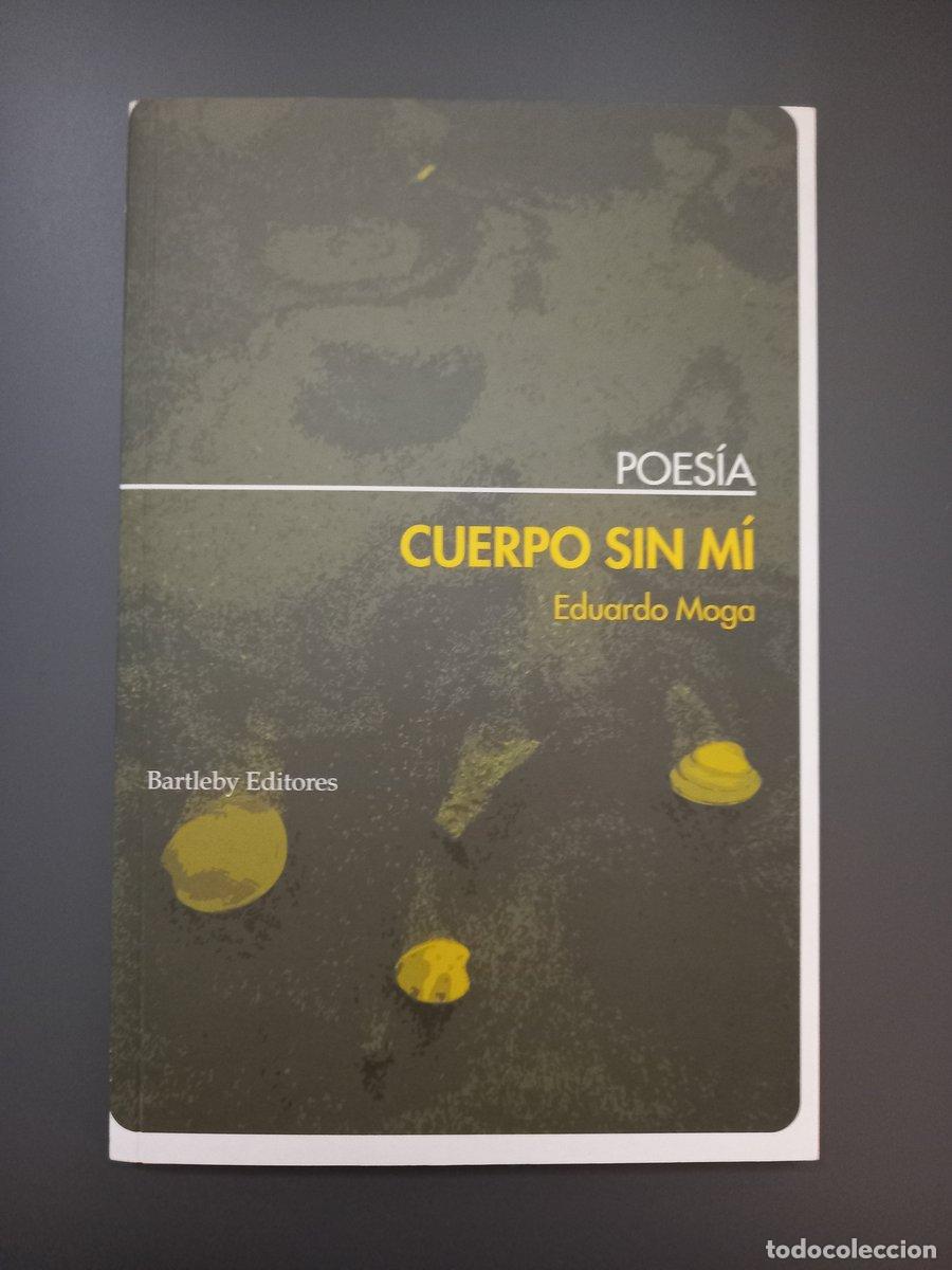 Livres: (Dedicado por el autor) Cuerpo sin m&iacute; - Moga, Eduardo.