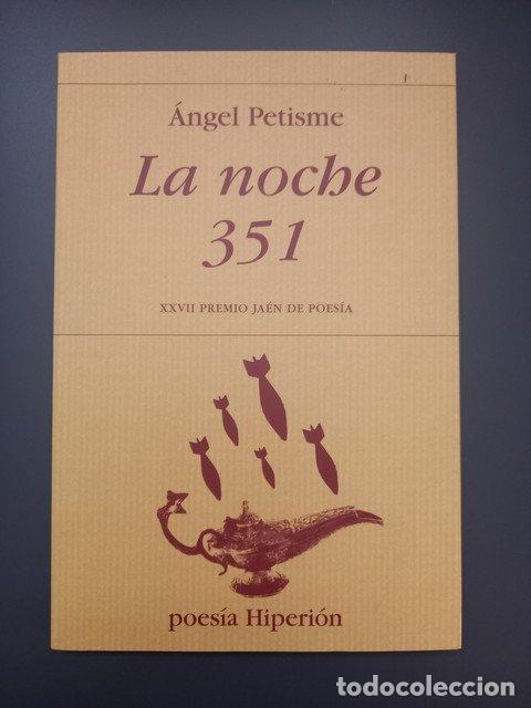 Livres: (Dedicado por el autor) La noche 351 - Petisme, &aacute;ngel.