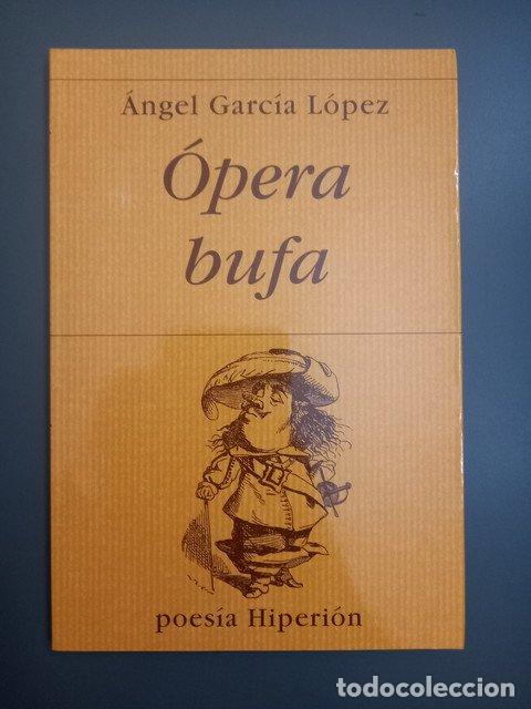 Livres: (Dedicado por el autor) &Oacute;pera bufa - Garc&iacute;a L&oacute;pez, &aacute;ngel.