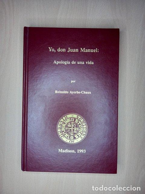 Libros: Yo, don Juan Manuel. Apolog&iacute;a de una vida - Ayerbe-chaux, Reinaldo.