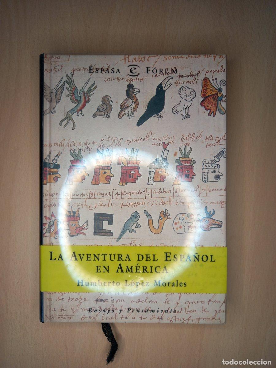 Libros: La aventura del Espa&ntilde;ol en Am&eacute;rica - L&oacute;pez Morales, Humberto.