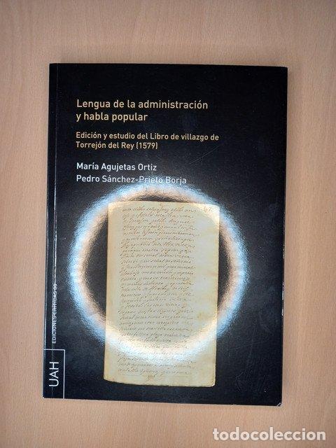 Libros: Lengua de administraci&oacute;n y habla popular. Edici&oacute;n y estudio del Libro de villazgo de Torrej&oacute;n del Re