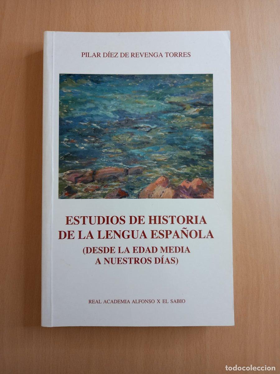 Libros: Estudios de historia de la lengua espa&ntilde;ola (Desde la edad media a nuestros d&iacute;as) - D&iacute;ez De Revenga T