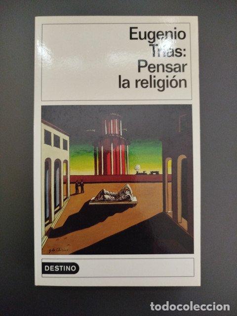 Pensar la religi&oacute;n - Tr&iacute;as, Eugenio.