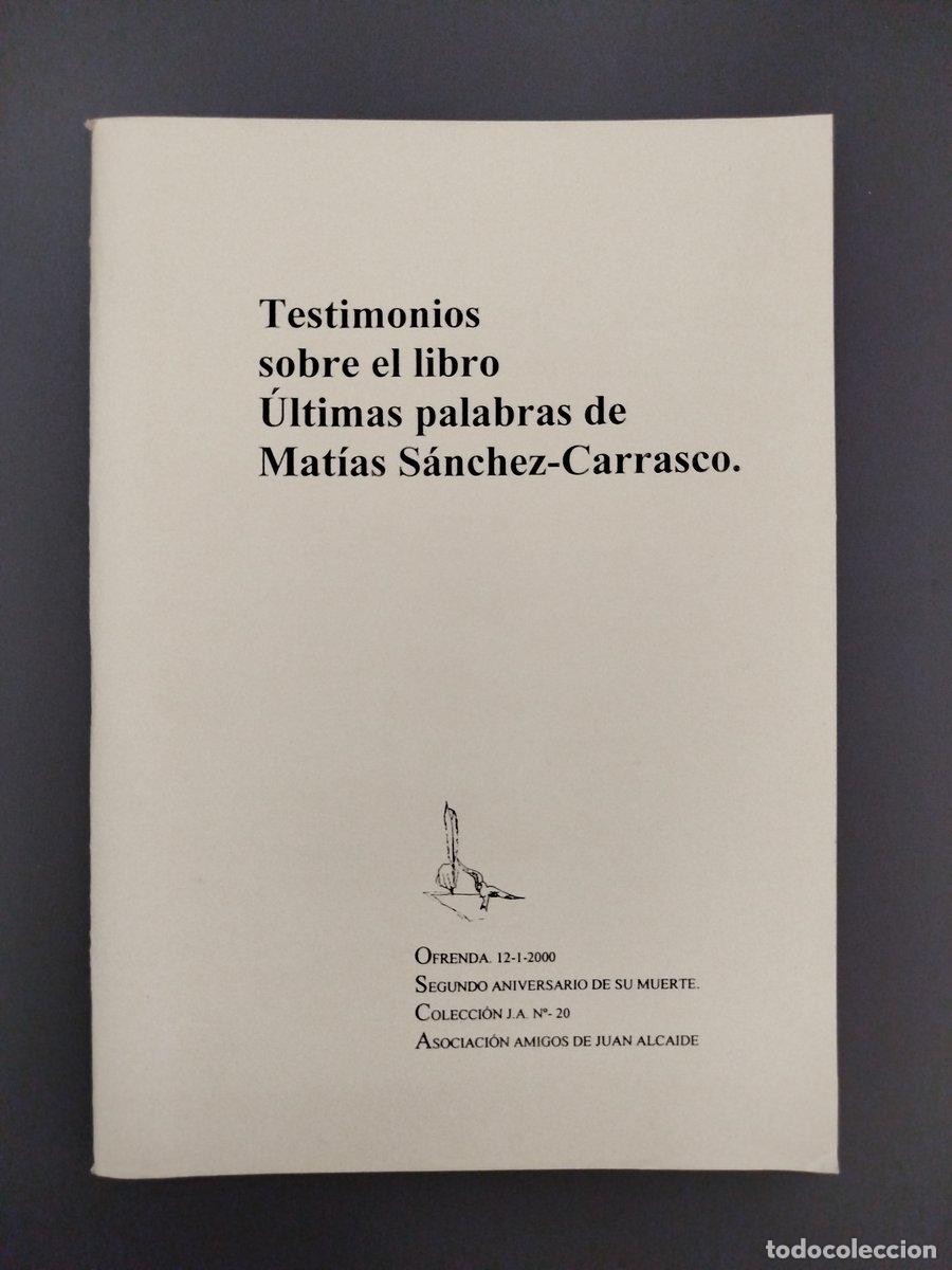 books: Testimonios sobre el libro &rdquo;&Uacute;ltimas palabras de Mat&iacute;as S&aacute;nchez-Carrasco&rdquo; -