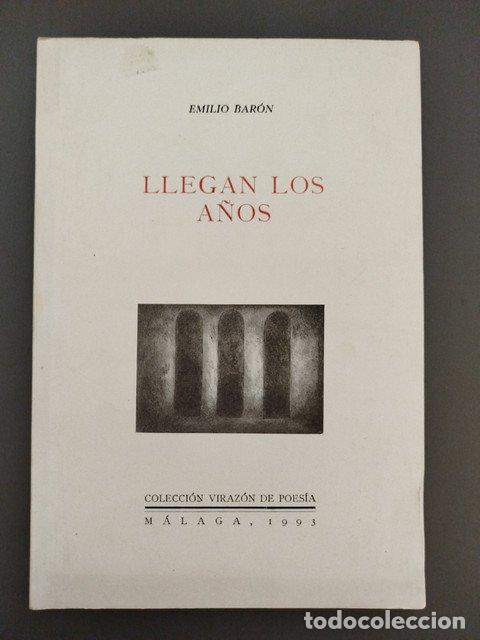 Livres: (Dedicado por el autor) Llegan los a&ntilde;os - Bar&oacute;n, Emilio.