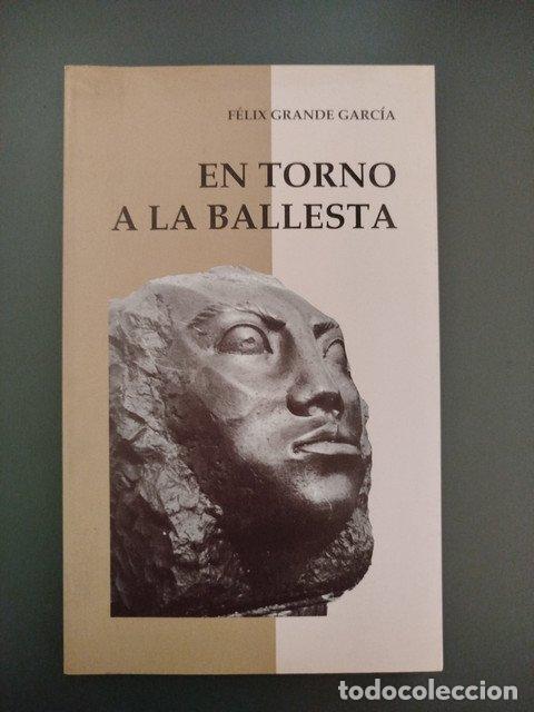 Livres: (Dedicado por el autor) En torno a la ballesta - Grande Garc&iacute;a, F&eacute;lix.