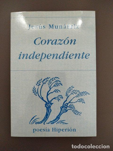 Libri di seconda mano: (Dedicado por el autor) Coraz&oacute;n independiente - Mun&aacute;rriz, Jes&uacute;s.
