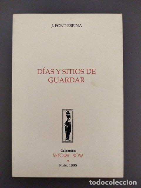 Livres: (Dedicado por el autor) D&iacute;as y sitios de guardar - Font-espina, J.