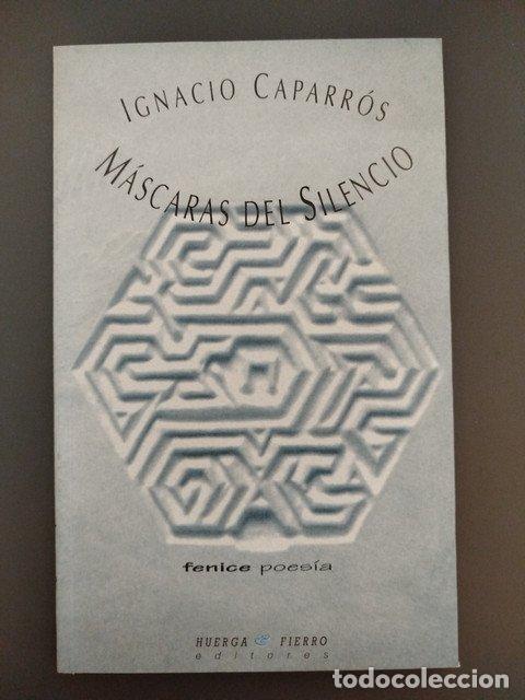 Libri di seconda mano: (Dedicado por el autor) M&aacute;scaras del silencio - Caparr&oacute;s, Ignacio.