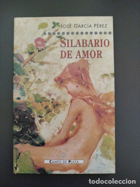 Livres: (Dedicado por el autor) Silabario de amor - Garc&iacute;a P&eacute;rez, Jos&eacute;.