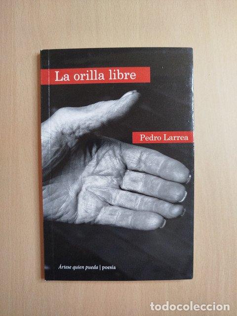 books: (Dedicado por el autor) La orilla libre - Larrea, Pedro.