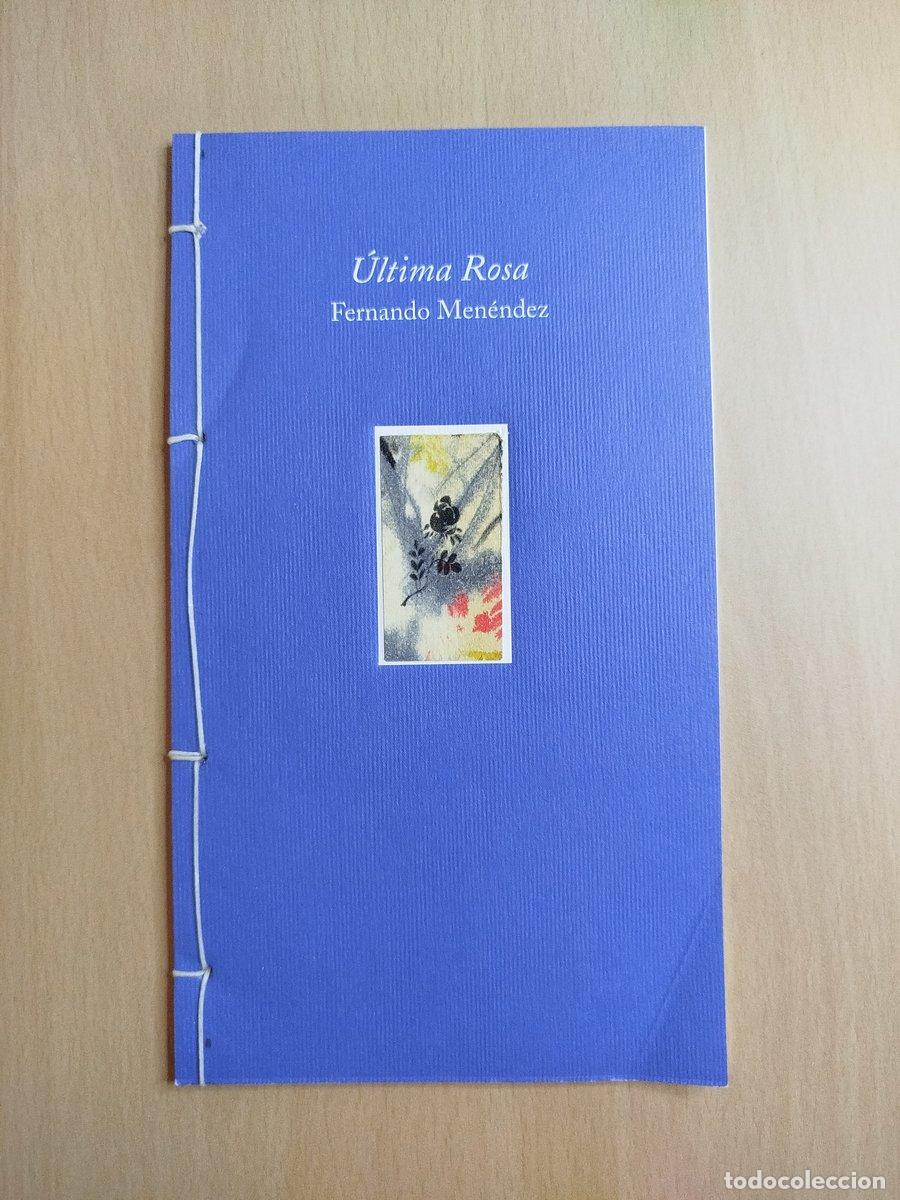 books: (Dedicado por el autor) &Uacute;ltima rosa - Men&eacute;ndez, Fernando.