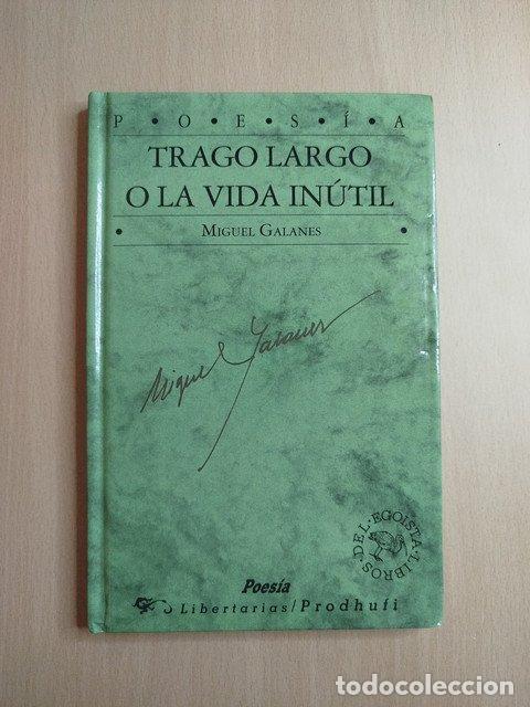 books: (Dedicado por el autor) Trago largo o la vida in&uacute;til - Galanes, Miguel.