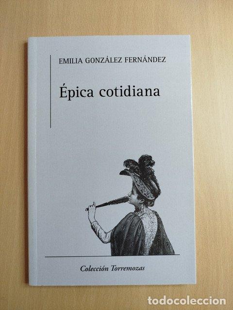 books: (Dedicado por el autor) &Eacute;pica cotidiana - Gonz&aacute;lez Fern&aacute;ndez, Emilia.