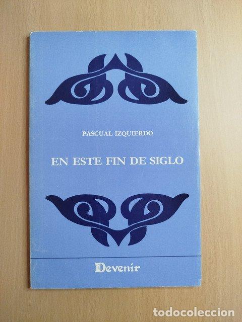 books: (Dedicado por el autor) En este fin de siglo - Izquierdo, Pascual.