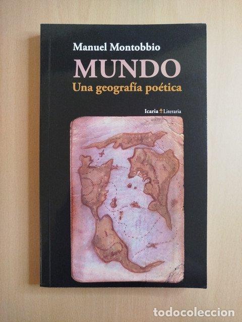 books: (Dedicado por el autor) Mundo. Una geograf&iacute;a po&eacute;tica - Montobbio, Manuel.