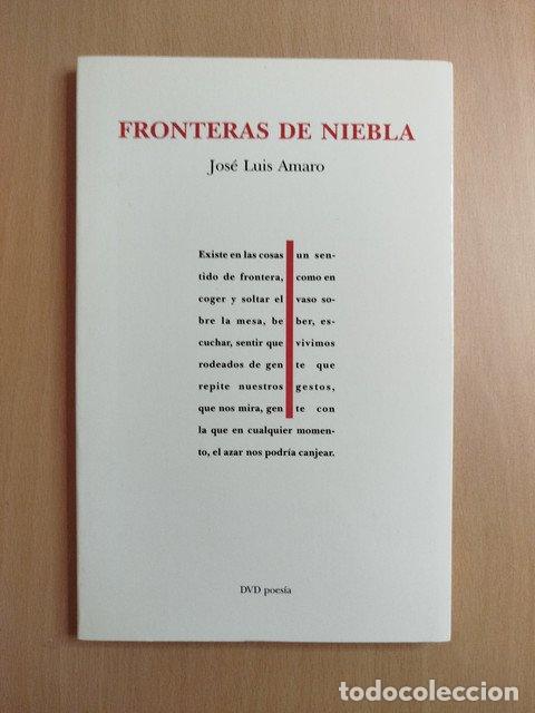 Libri di seconda mano: (Dedicado por el autor) Fronteras de niebla - Amaro, Jos&eacute; Luis.