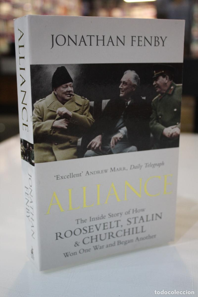 Libros: Alliance. The Inside Story of How Roosevelt, Stalin and Churchill Won One War and Began Another - Fe