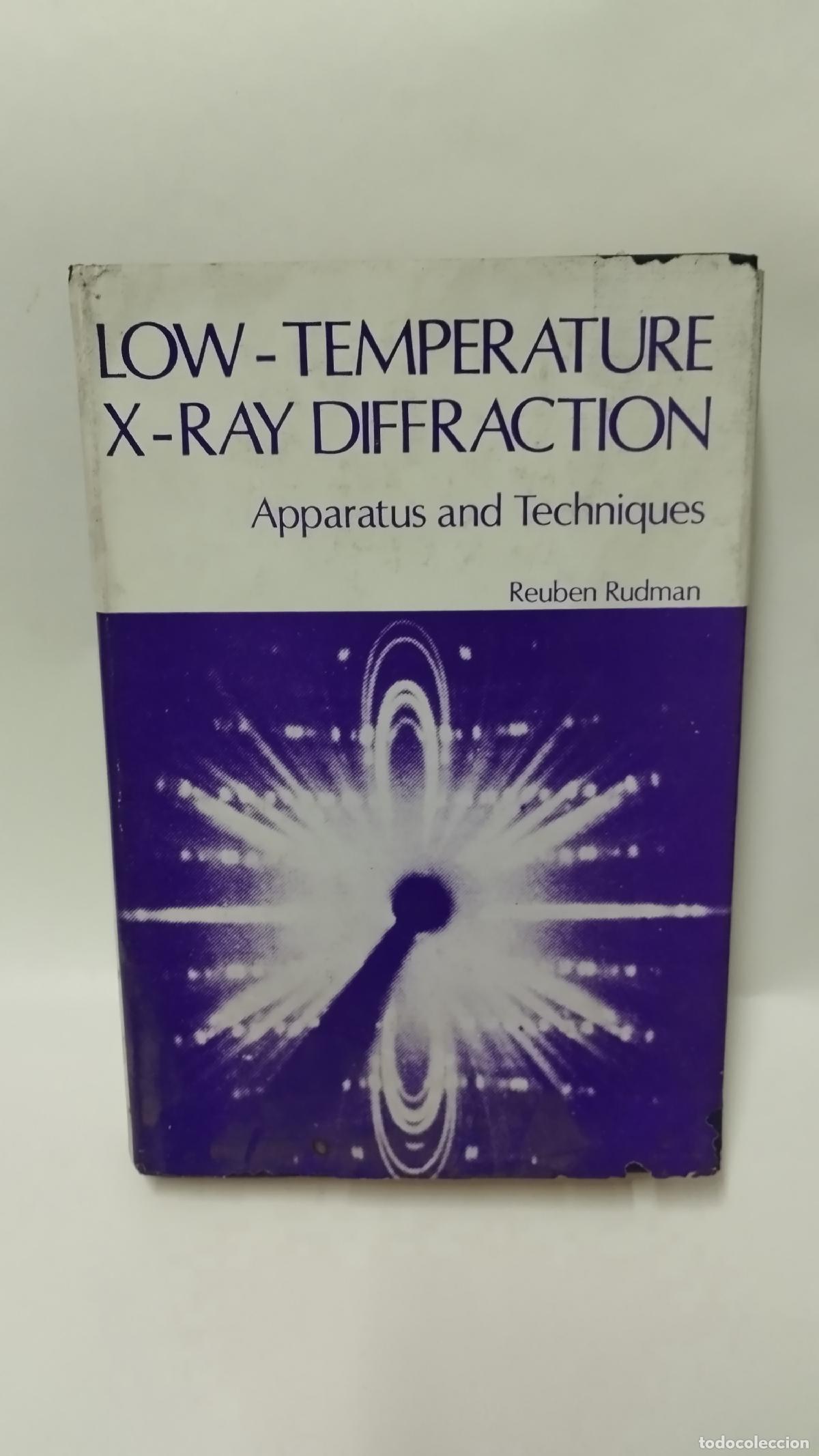 Libros: LOW TEMPERATURA X-RAY DIFFRACTION: APPARATUS AND TECHNIQUES. Reuben Rudman - Sin autor - Foto 1