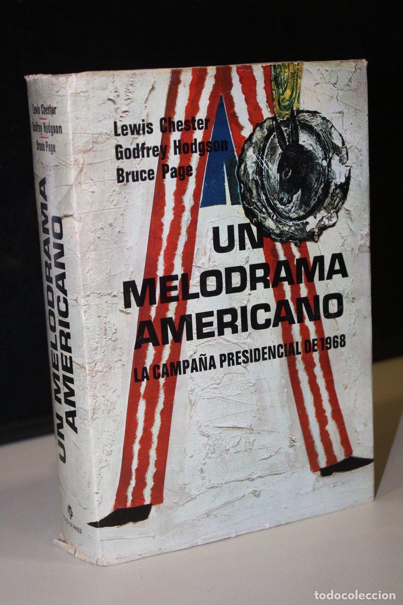 Livres: Un melodrama americano. La Campa&ntilde;a presidencial de 1968. - Chester, Lewis. ; Hodson, Godfrey. ; Page