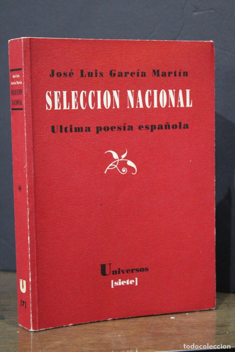 Livros em segunda m&atilde;o: Selecci&oacute;n nacional. &Uacute;ltima poes&iacute;a espa&ntilde;ola [Dedicado] - Garc&iacute;a Mart&iacute;n, Jos&eacute; Luis.