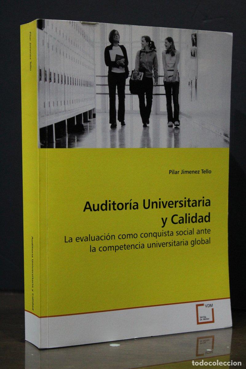 Libri di seconda mano: Auditor&iacute;a Universitaria y Calidad. La evaluaci&oacute;n como conquista social ante la competencia universit