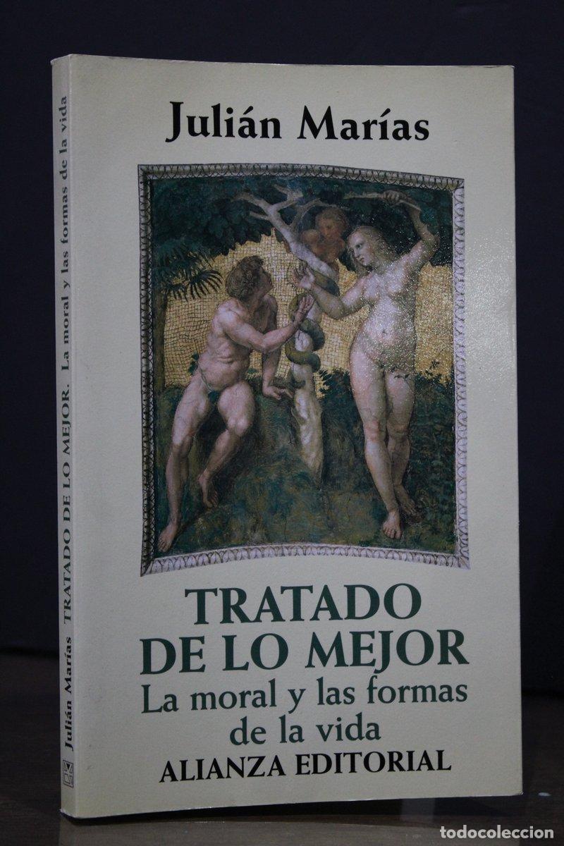 Libri di seconda mano: Tratado de lo mejor. La moral y las formas de la vida [Dedicado] - Mar&iacute;as, Juli&aacute;n.