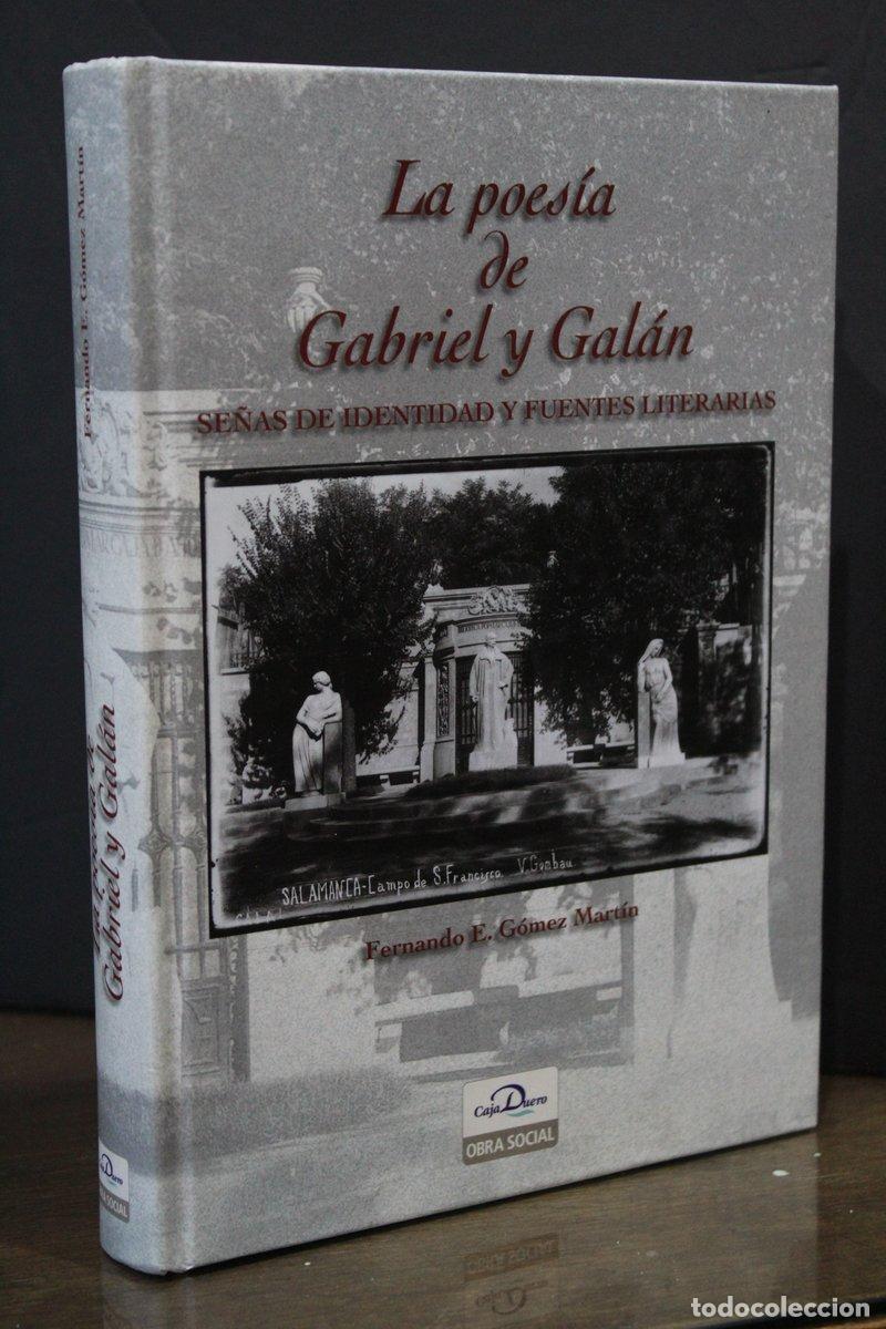Libri di seconda mano: La poes&iacute;a de Gabriel y Gal&aacute;n. Se&ntilde;as de identidad y fuentes literarias - G&oacute;mez Mart&iacute;n, Fernando E.