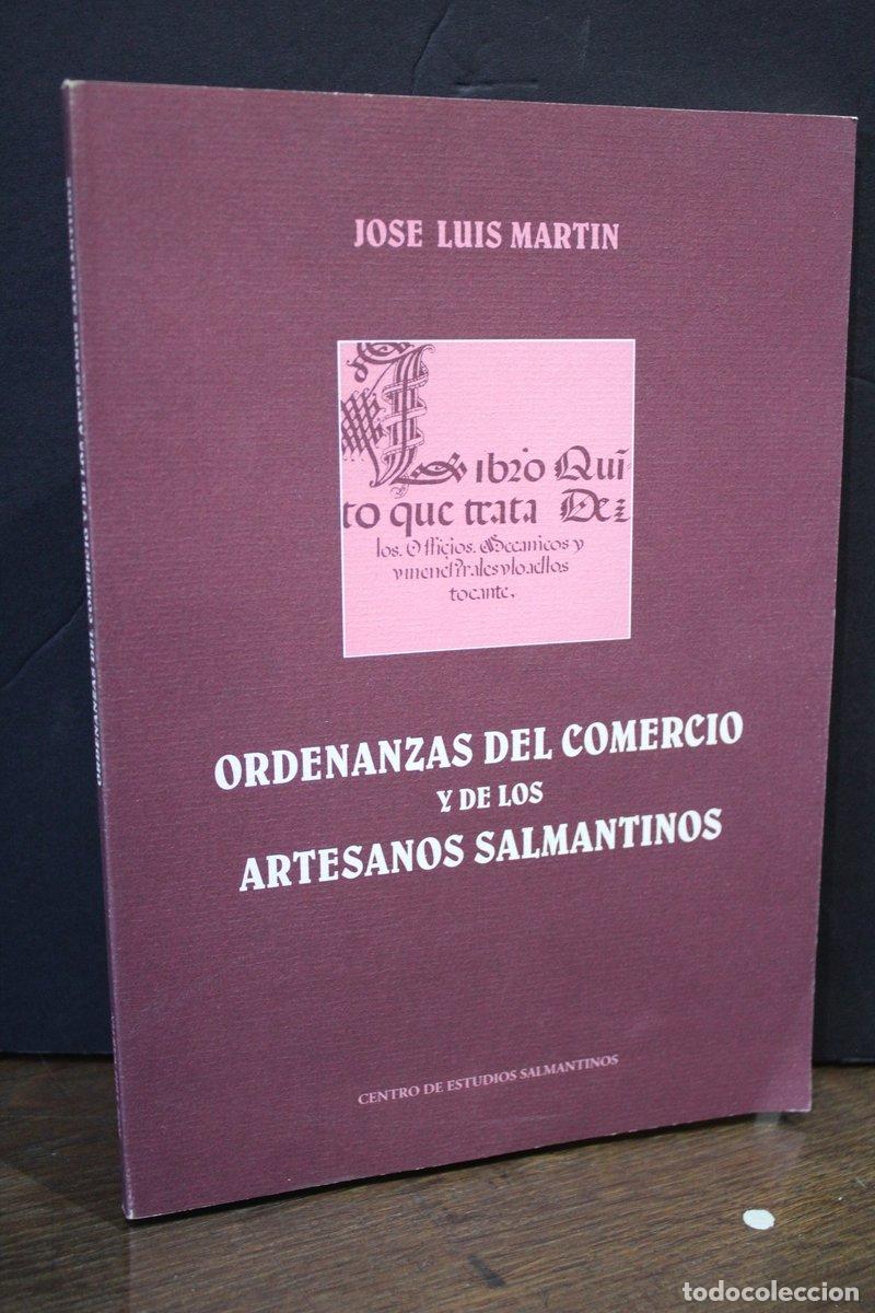 Libri di seconda mano: Ordenanzas del comercio y de los artesanos salmantinos 1585 - Mart&iacute;n, Jos&eacute; Luis.